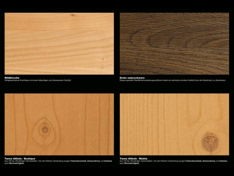 Wildkirsche, Eiche naturschwarz, Tanne Altholz Boutique, und Tanne Altholz Rhätia